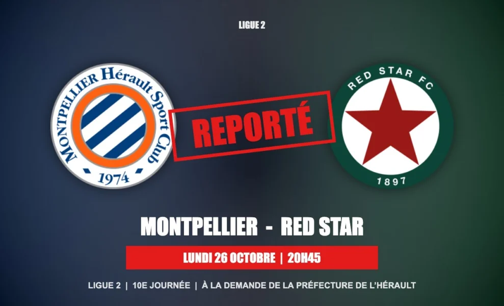 Montpellier-Red Star reporté : l’ASSE peut prendre 7 points 4 Montpellier-Red Star reporté au lundi 26 octobre à 20h45, 10e journée de Ligue 2